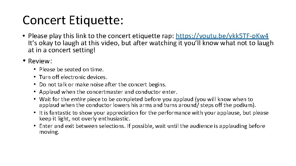 Concert Etiquette: • Please play this link to the concert etiquette rap: https: //youtu.