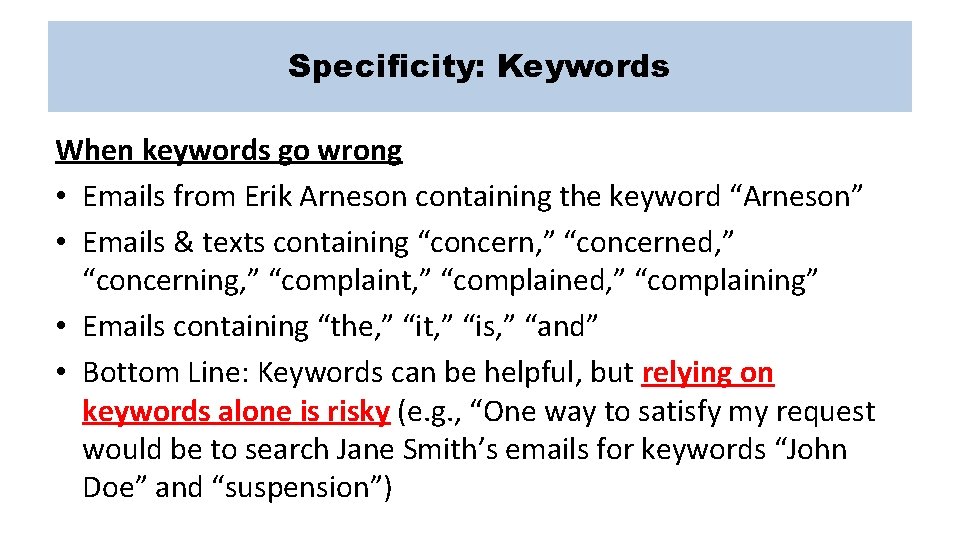 Specificity: Keywords When keywords go wrong • Emails from Erik Arneson containing the keyword