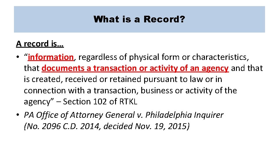 What is a Record? A record is… • “information, regardless of physical form or