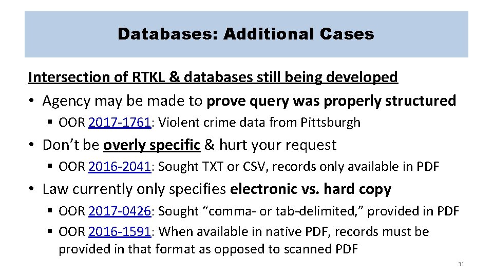 Databases: Additional Cases Intersection of RTKL & databases still being developed • Agency may