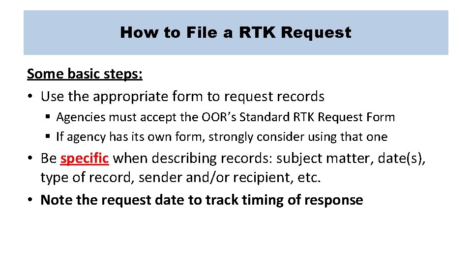 How to File a RTK Request Some basic steps: • Use the appropriate form