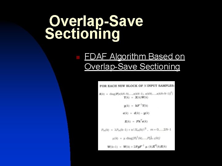 Overlap-Save Sectioning n FDAF Algorithm Based on Overlap-Save Sectioning 