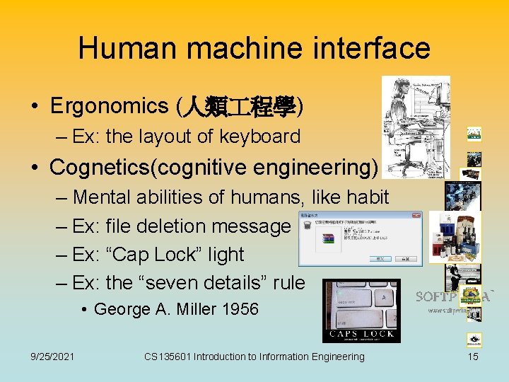 Human machine interface • Ergonomics (人類 程學) – Ex: the layout of keyboard •