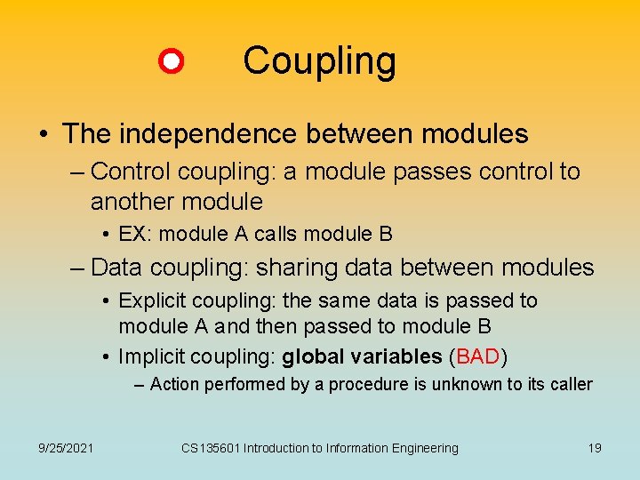 Coupling • The independence between modules – Control coupling: a module passes control to Coupling • The independence between modules – Control coupling: a module passes control to