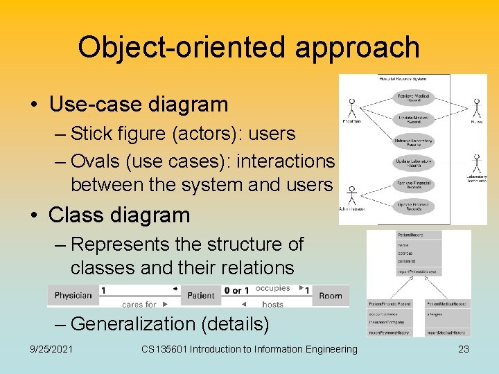 Object-oriented approach • Use-case diagram – Stick figure (actors): users – Ovals (use cases):