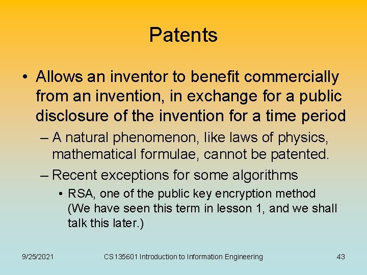 Patents • Allows an inventor to benefit commercially from an invention, in exchange for