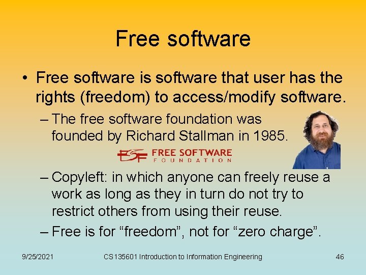 Free software • Free software is software that user has the rights (freedom) to