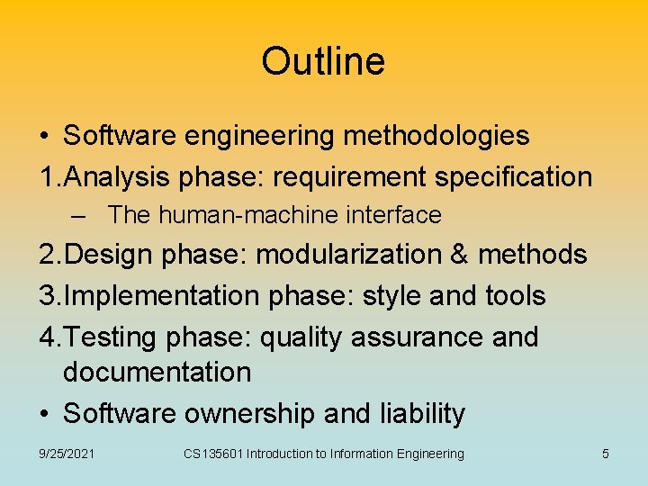 Outline • Software engineering methodologies 1. Analysis phase: requirement specification – The human-machine interface