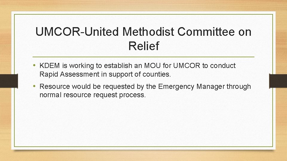 UMCOR-United Methodist Committee on Relief • KDEM is working to establish an MOU for UMCOR-United Methodist Committee on Relief • KDEM is working to establish an MOU for