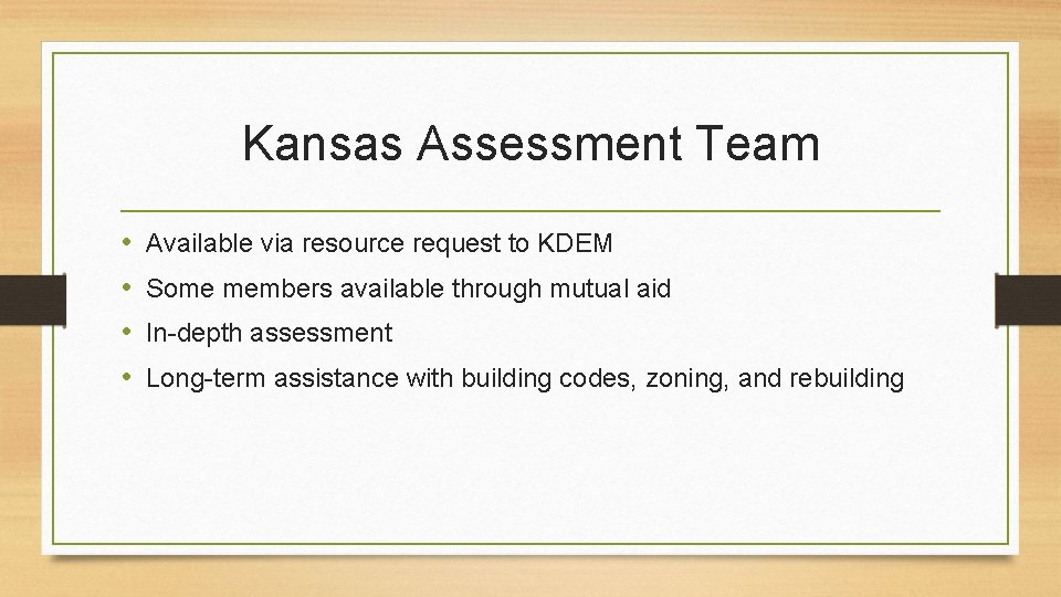 Kansas Assessment Team • • Available via resource request to KDEM Some members available Kansas Assessment Team • • Available via resource request to KDEM Some members available