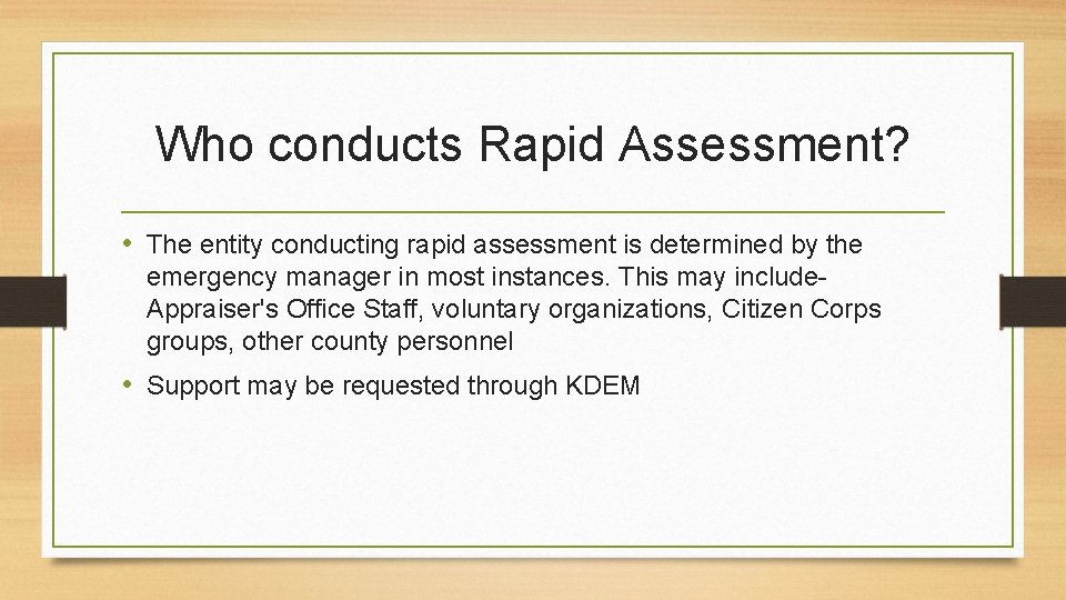 Who conducts Rapid Assessment? • The entity conducting rapid assessment is determined by the Who conducts Rapid Assessment? • The entity conducting rapid assessment is determined by the