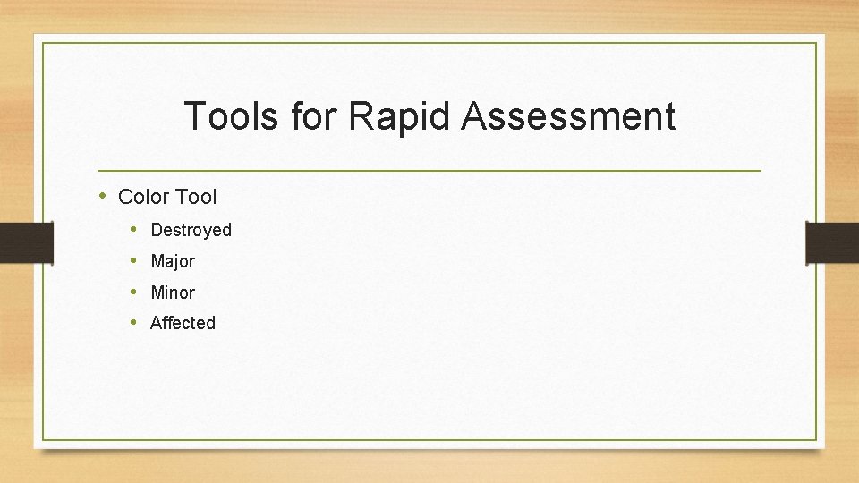 Tools for Rapid Assessment • Color Tool • • Destroyed Major Minor Affected Tools for Rapid Assessment • Color Tool • • Destroyed Major Minor Affected