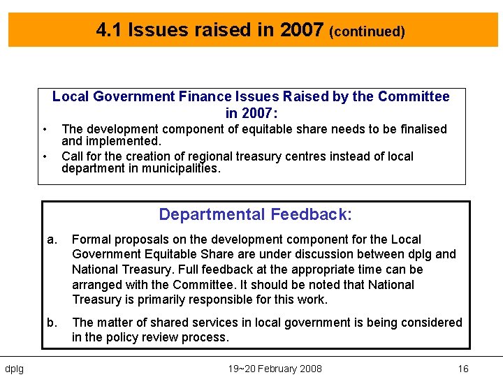 4. 1 Issues raised in 2007 (continued) Local Government Finance Issues Raised by the