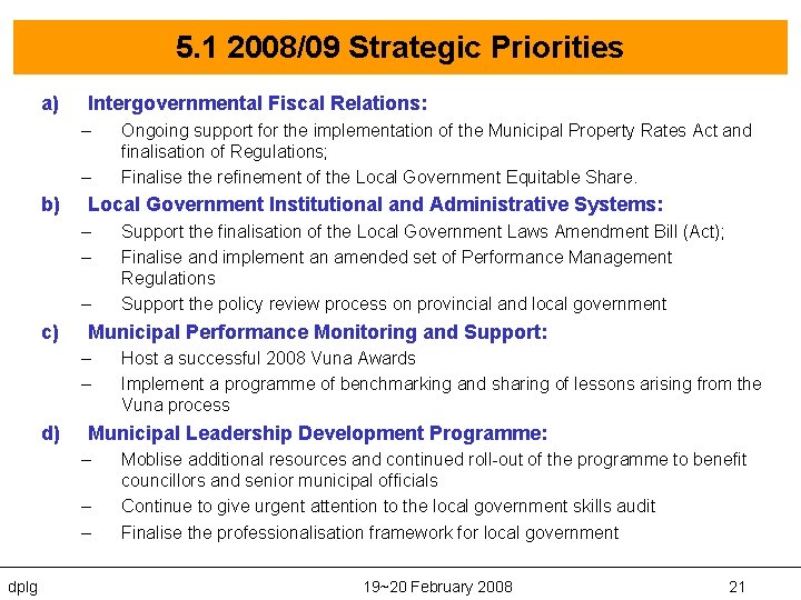 5. 1 2008/09 Strategic Priorities a) Intergovernmental Fiscal Relations: – – b) Local Government