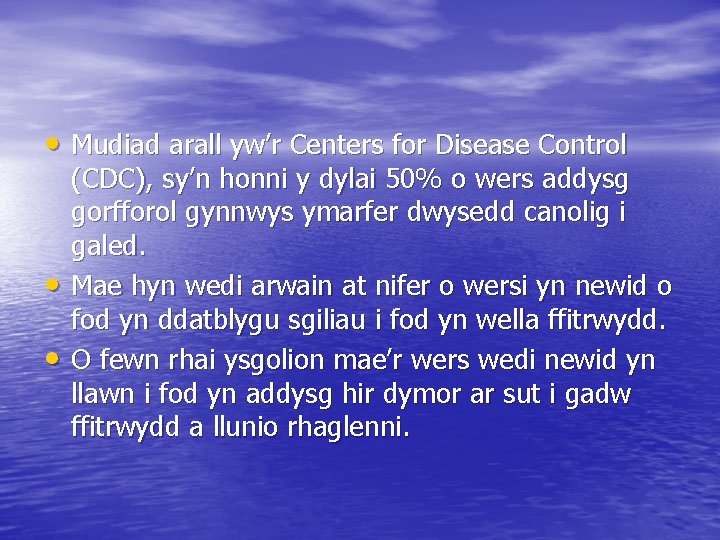  • Mudiad arall yw’r Centers for Disease Control • • (CDC), sy’n honni