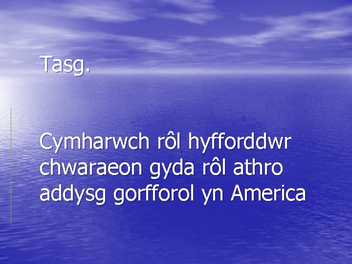 Tasg. Cymharwch rôl hyfforddwr chwaraeon gyda rôl athro addysg gorfforol yn America 