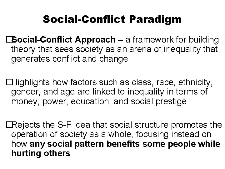 Social-Conflict Paradigm �Social-Conflict Approach – a framework for building theory that sees society as