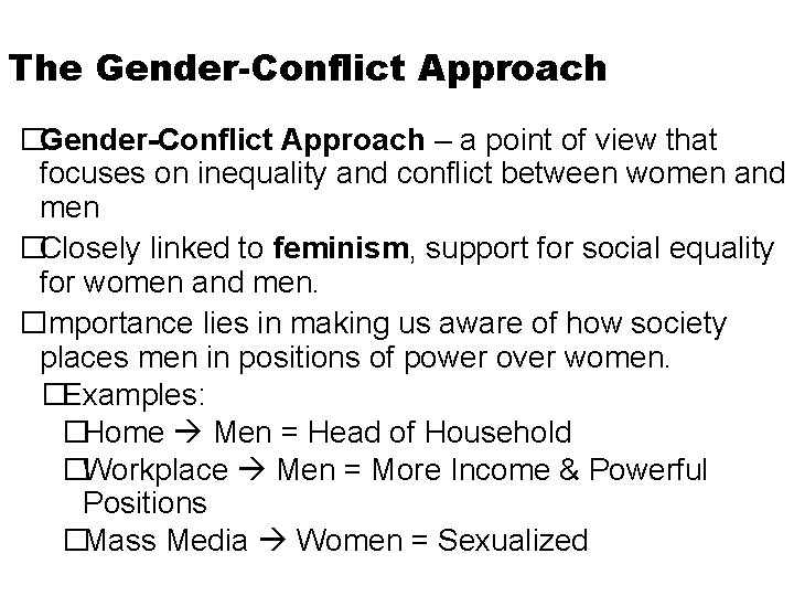 The Gender-Conflict Approach �Gender-Conflict Approach – a point of view that focuses on inequality