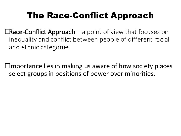 The Race-Conflict Approach �Race-Conflict Approach – a point of view that focuses on inequality