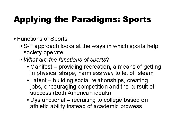 Applying the Paradigms: Sports • Functions of Sports • S-F approach looks at the