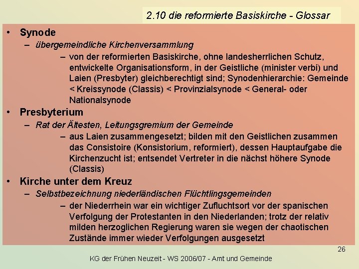 2. 10 die reformierte Basiskirche - Glossar • Synode – übergemeindliche Kirchenversammlung – von