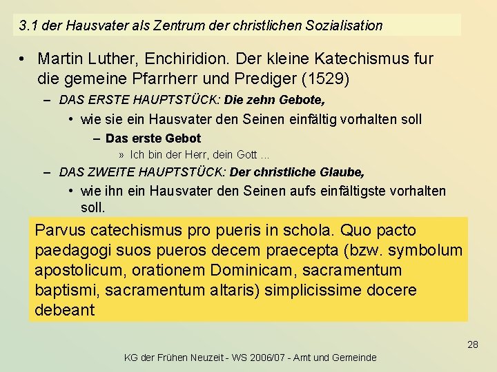 3. 1 der Hausvater als Zentrum der christlichen Sozialisation • Martin Luther, Enchiridion. Der
