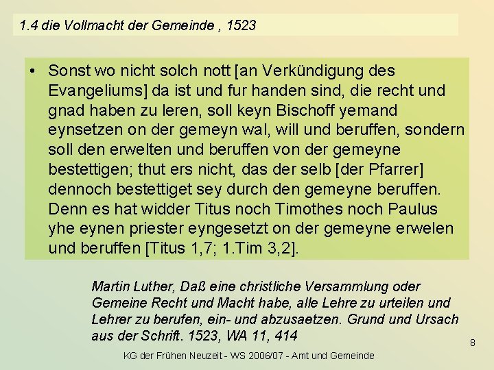 1. 4 die Vollmacht der Gemeinde , 1523 • Sonst wo nicht solch nott