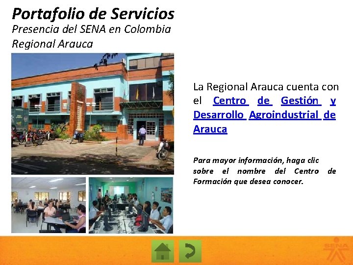 Portafolio de Servicios Presencia del SENA en Colombia Regional Arauca La Regional Arauca cuenta