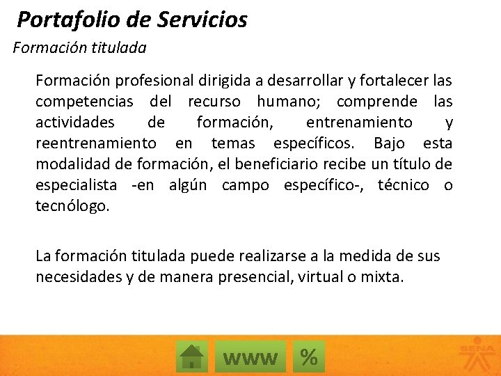 Portafolio de Servicios Formación titulada Formación profesional dirigida a desarrollar y fortalecer las competencias