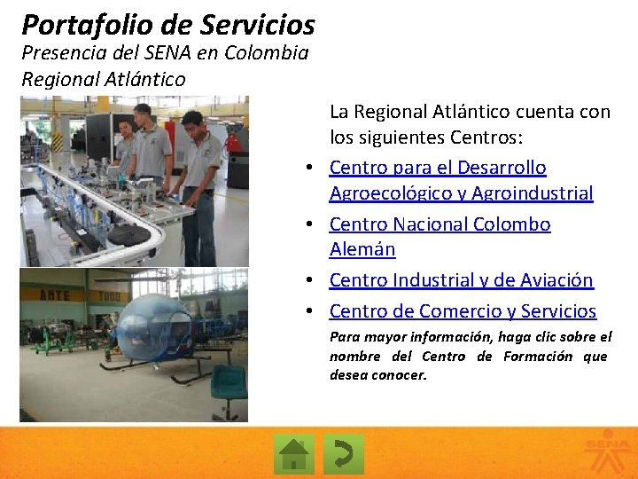 Portafolio de Servicios Presencia del SENA en Colombia Regional Atlántico • • La Regional