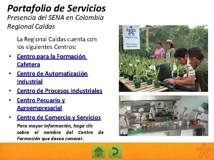 Portafolio de Servicios Presencia del SENA en Colombia Regional Caldas • • • La