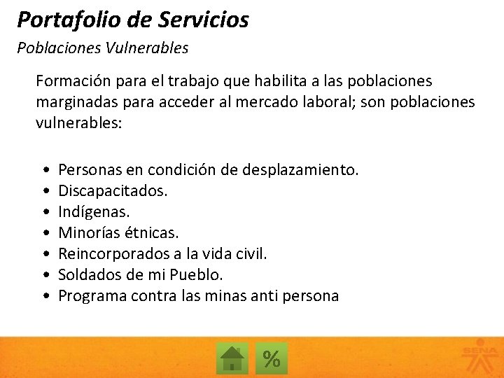 Portafolio de Servicios Poblaciones Vulnerables Formación para el trabajo que habilita a las poblaciones