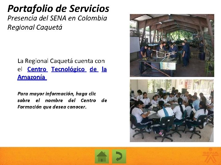 Portafolio de Servicios Presencia del SENA en Colombia Regional Caquetá La Regional Caquetá cuenta