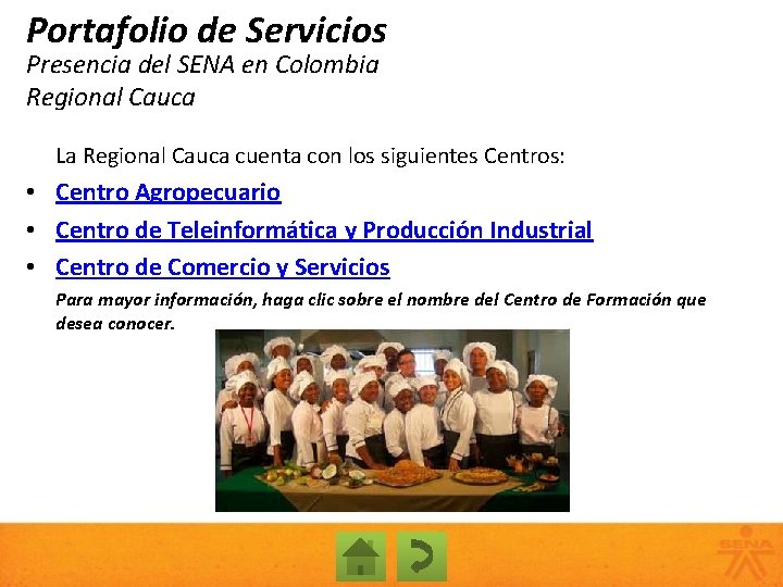 Portafolio de Servicios Presencia del SENA en Colombia Regional Cauca La Regional Cauca cuenta