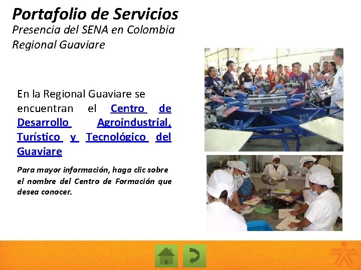 Portafolio de Servicios Presencia del SENA en Colombia Regional Guaviare En la Regional Guaviare