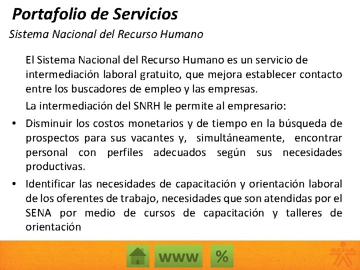 Portafolio de Servicios Sistema Nacional del Recurso Humano El Sistema Nacional del Recurso Humano