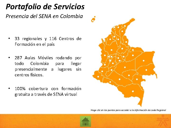 Portafolio de Servicios Presencia del SENA en Colombia • 33 regionales y 116 Centros