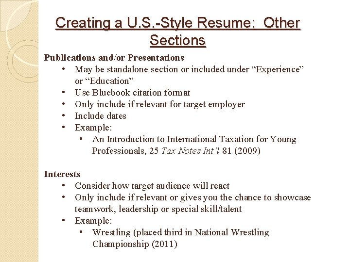 Creating a U. S. -Style Resume: Other Sections Publications and/or Presentations • May be Creating a U. S. -Style Resume: Other Sections Publications and/or Presentations • May be