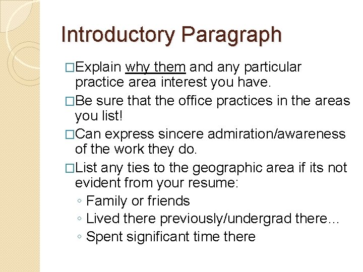 Introductory Paragraph �Explain why them and any particular practice area interest you have. �Be Introductory Paragraph �Explain why them and any particular practice area interest you have. �Be