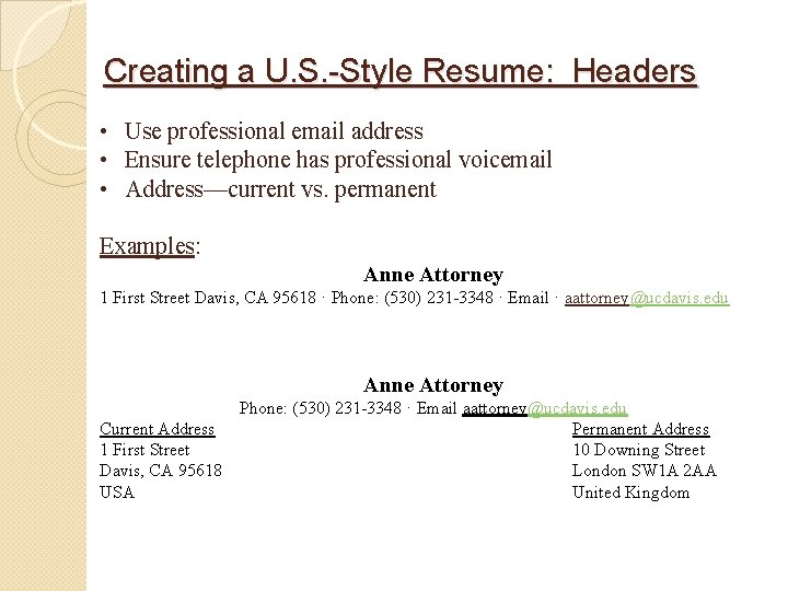 Creating a U. S. -Style Resume: Headers • Use professional email address • Ensure Creating a U. S. -Style Resume: Headers • Use professional email address • Ensure