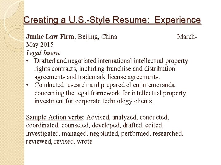 Creating a U. S. -Style Resume: Experience Junhe Law Firm, Beijing, China March. May Creating a U. S. -Style Resume: Experience Junhe Law Firm, Beijing, China March. May