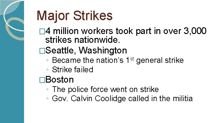 Major Strikes � 4 million workers took part in over 3, 000 strikes nationwide.