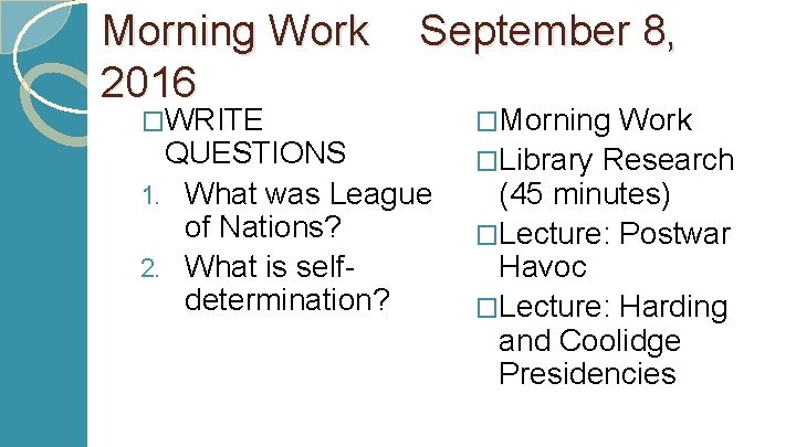 Morning Work 2016 �WRITE September 8, QUESTIONS 1. What was League of Nations? 2.