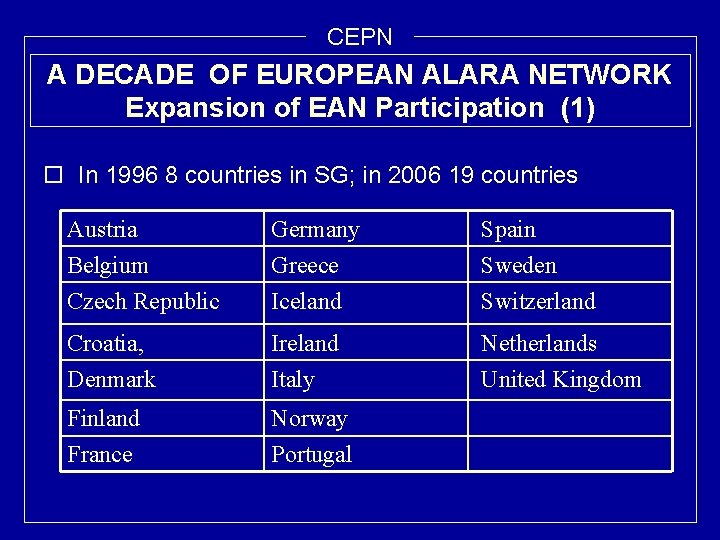 CEPN A DECADE OF EUROPEAN ALARA NETWORK Expansion of EAN Participation (1) o In