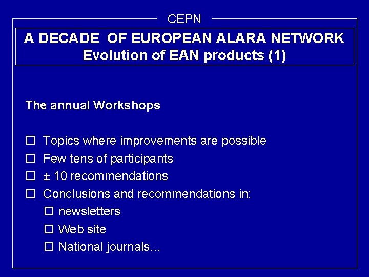 CEPN A DECADE OF EUROPEAN ALARA NETWORK Evolution of EAN products (1) The annual