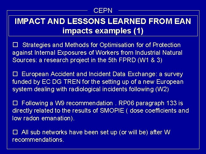 CEPN IMPACT AND LESSONS LEARNED FROM EAN impacts examples (1) o Strategies and Methods