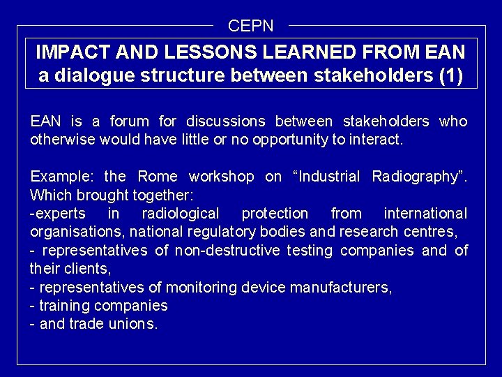 CEPN IMPACT AND LESSONS LEARNED FROM EAN a dialogue structure between stakeholders (1) EAN