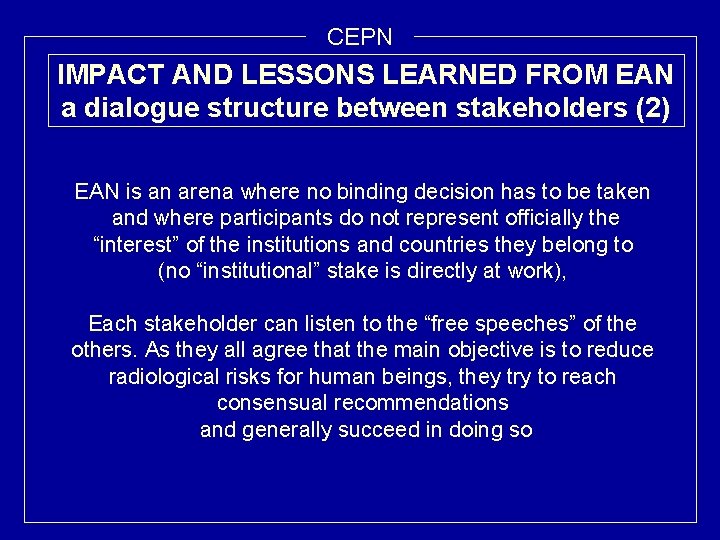 CEPN IMPACT AND LESSONS LEARNED FROM EAN a dialogue structure between stakeholders (2) EAN