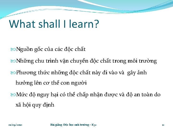 What shall I learn? Nguồn gốc của các độc chất Những chu trình vận