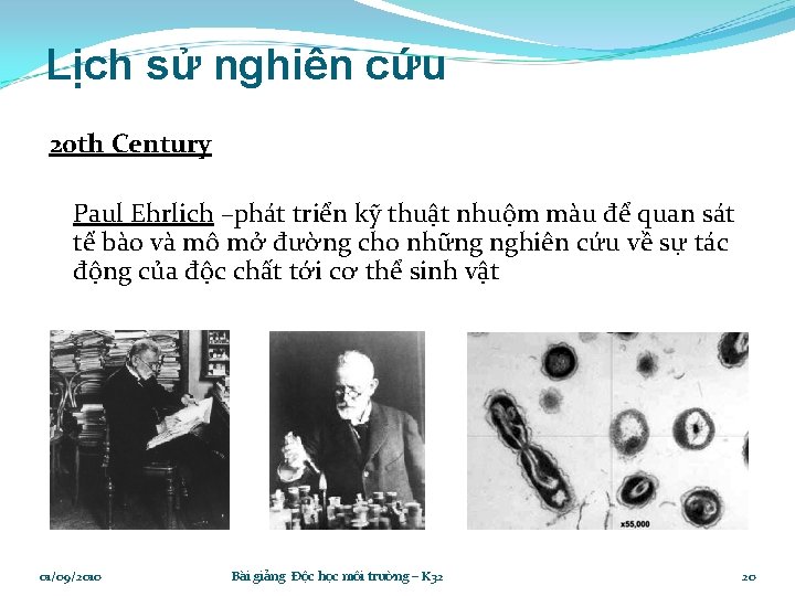 Lịch sử nghiên cứu 20 th Century Paul Ehrlich –phát triển kỹ thuật nhuộm